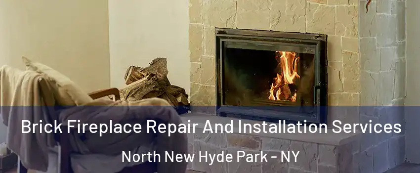  Brick Fireplace Repair And Installation Services North New Hyde Park - NY