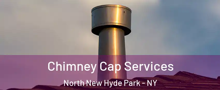  Chimney Cap Services North New Hyde Park - NY