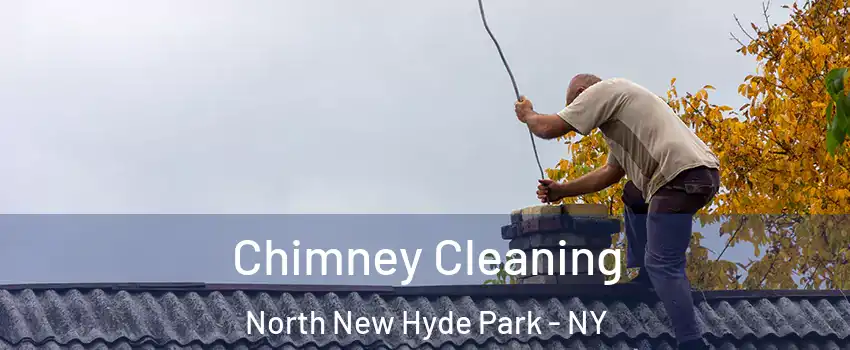  Chimney Cleaning North New Hyde Park - NY