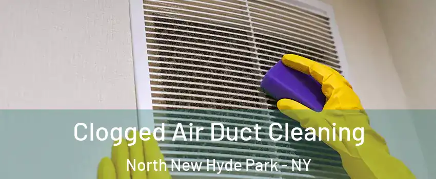  Clogged Air Duct Cleaning North New Hyde Park - NY