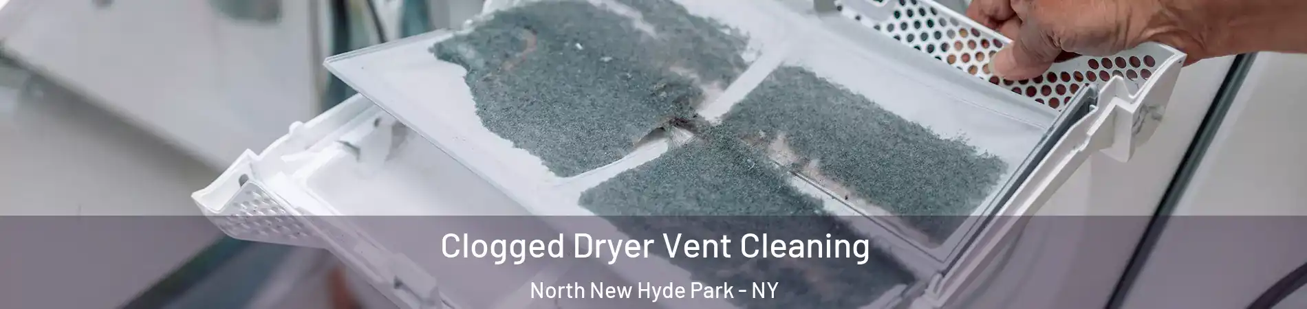  Clogged Dryer Vent Cleaning North New Hyde Park - NY