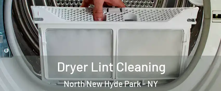  Dryer Lint Cleaning North New Hyde Park - NY
