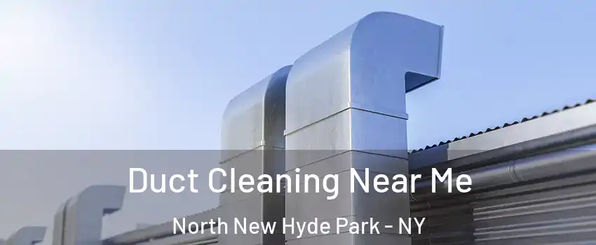  Duct Cleaning Near Me North New Hyde Park - NY