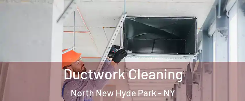  Ductwork Cleaning North New Hyde Park - NY