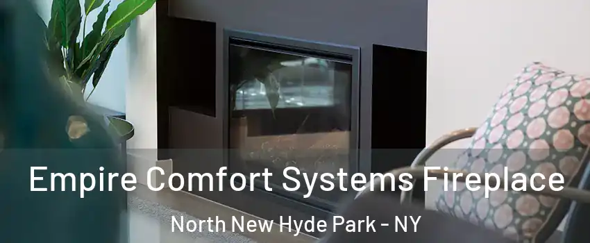  Empire Comfort Systems Fireplace North New Hyde Park - NY