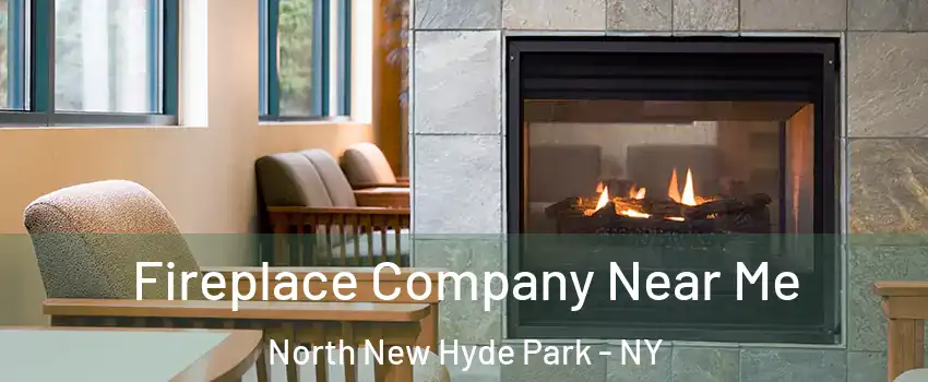  Fireplace Company Near Me North New Hyde Park - NY