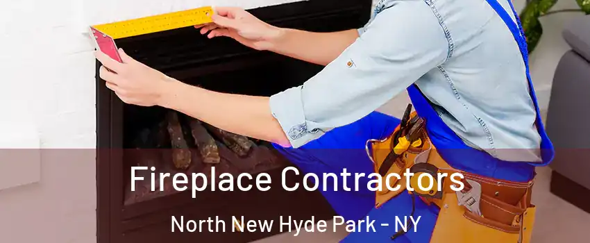  Fireplace Contractors North New Hyde Park - NY