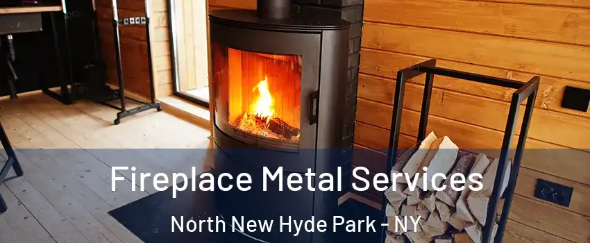  Fireplace Metal Services North New Hyde Park - NY