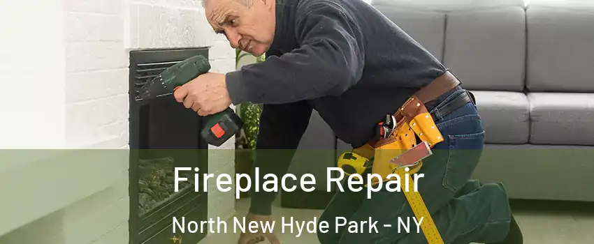  Fireplace Repair North New Hyde Park - NY