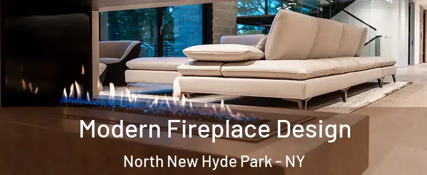  Modern Fireplace Design North New Hyde Park - NY
