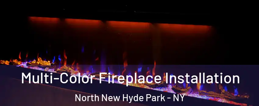 Multi-Color Fireplace Installation North New Hyde Park - NY