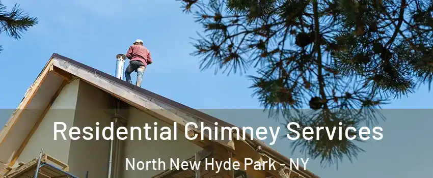  Residential Chimney Services North New Hyde Park - NY