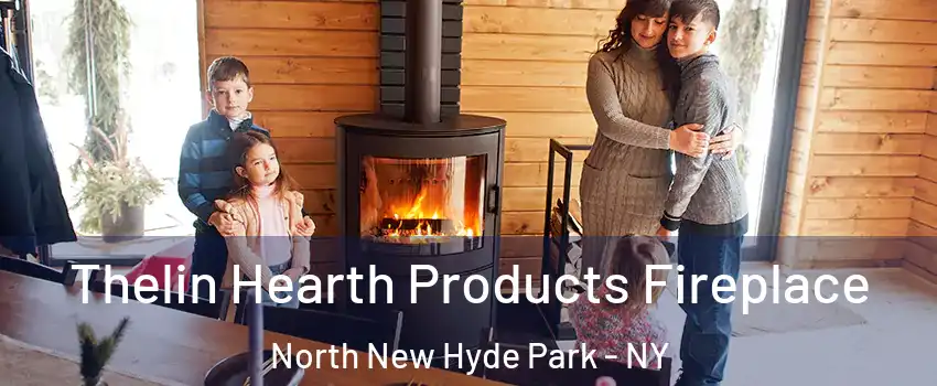  Thelin Hearth Products Fireplace North New Hyde Park - NY